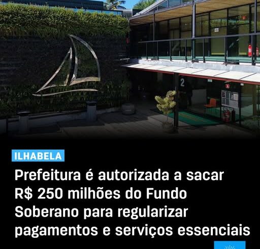 Ilhabela vai usar R$ 250 milhões do Fundo Soberano