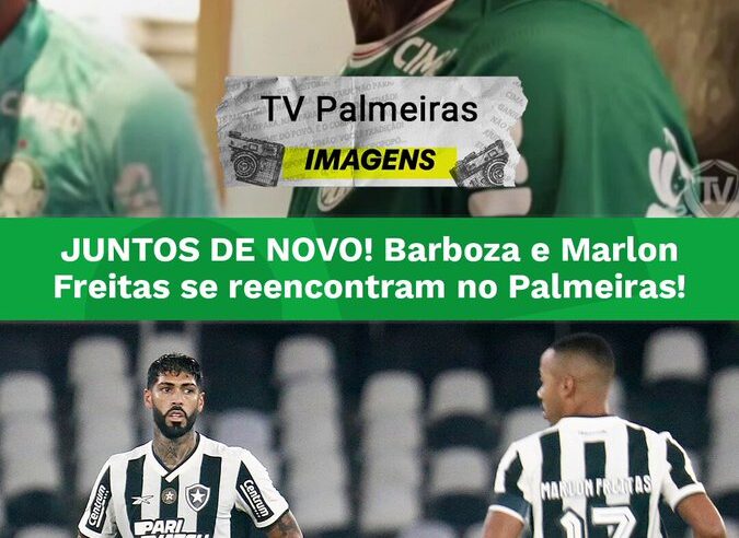 Barboza encontra Marlon Freitas no Palmeiras