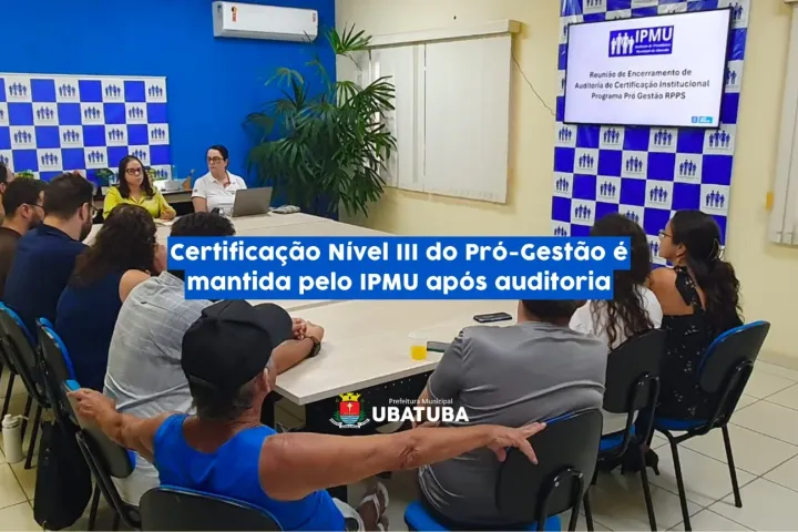 Ubatuba mantém certificação de gestão previdenciária