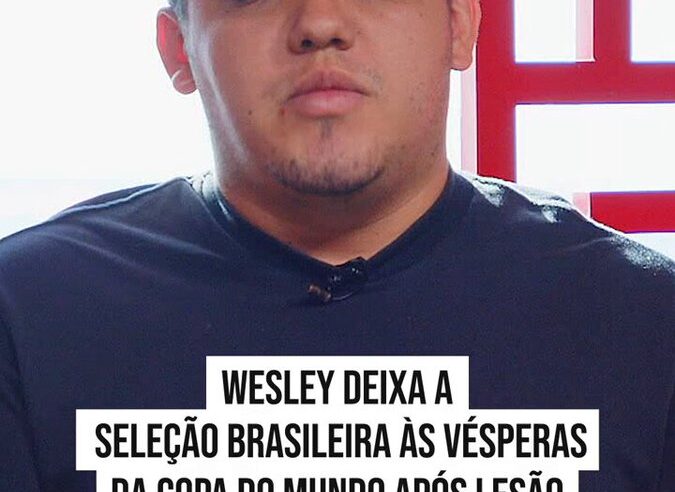 Wesley abandona seleção antes da Copa
