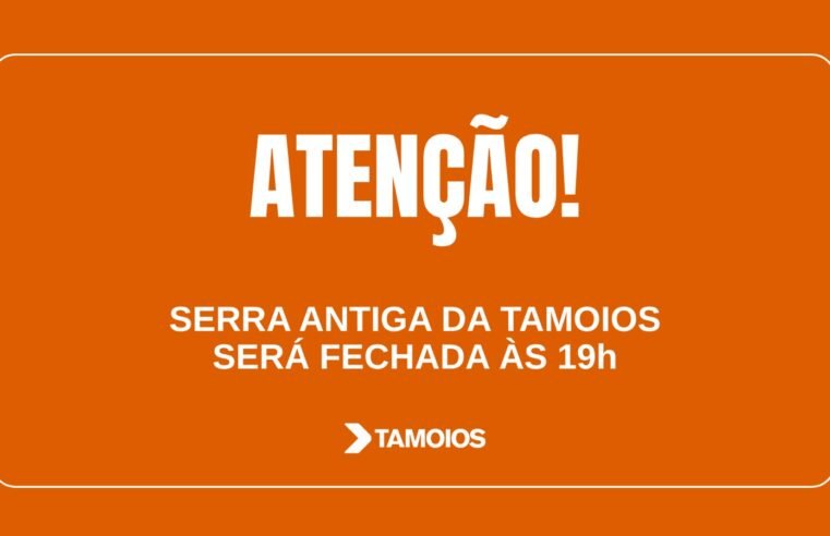 URGENTE – Serra Antiga da Tamoios será fechada nesta